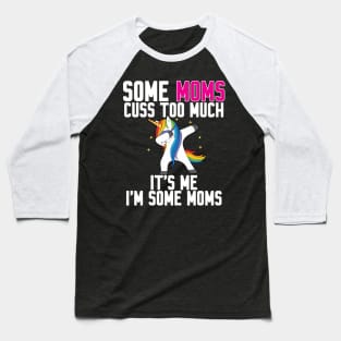 Some Moms cuss too much Baseball T-Shirt